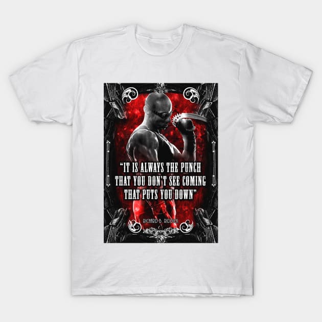 Riddick Quote T-Shirt by syanart